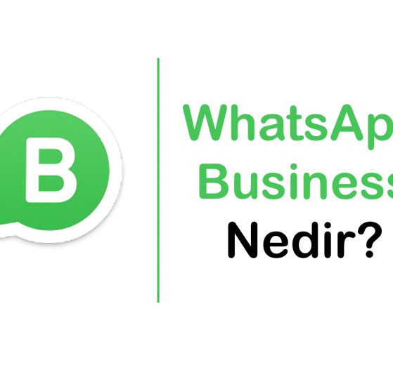 WhatsApp Business (İşletme) Hesabı Nedir, Nasıl Açılır?