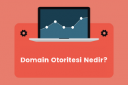 Domain Otoritesi Nedir ve Nasıl Arttırılır?